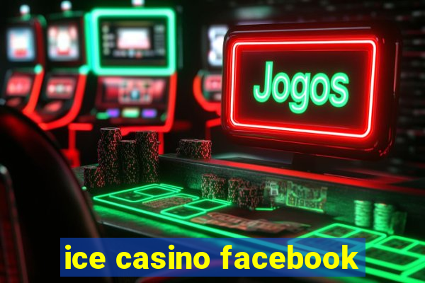 ice casino facebook